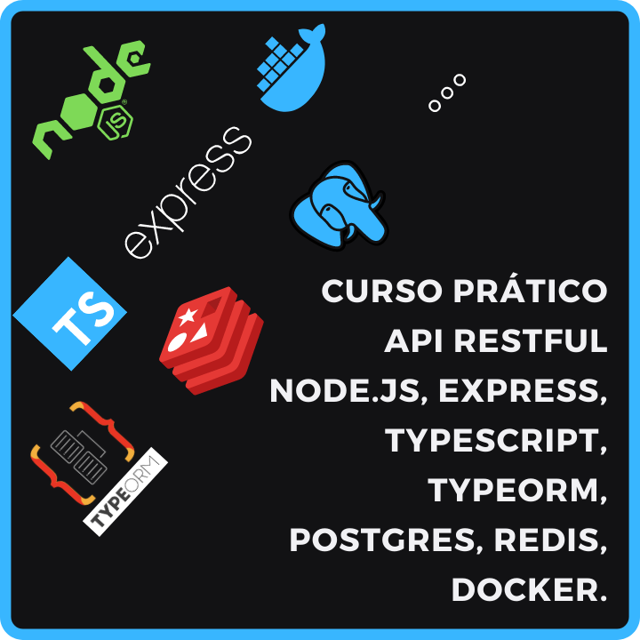 API Restful com Node.js, Typescript, TypeORM, Docker, Postgres, Redis, etc.