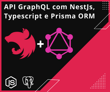 Hands On Course: API GraphQL com NestJs, TypeGraphQL, Apollo Server e Prisma ORM.